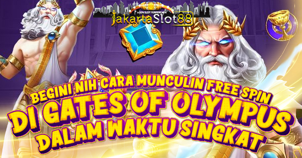 Begini Nih Cara Munculin Free Spin Di Gates Of Olympus Dalam Waktu Singkat